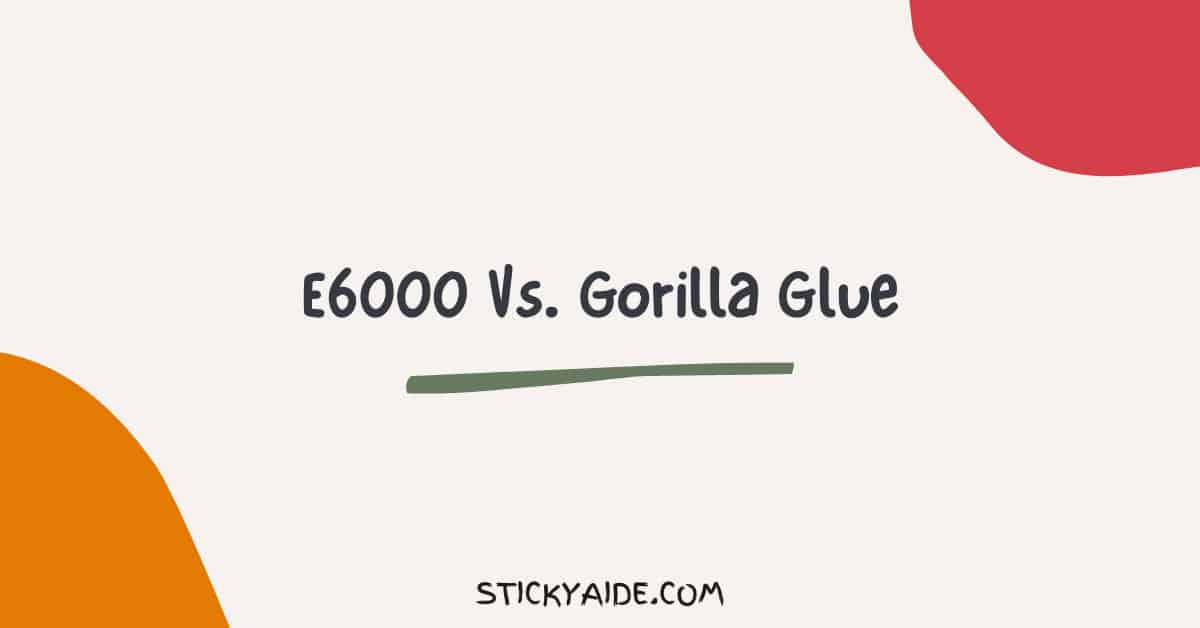 E6000 Vs. Gorilla Clear Grip✓❌Statistics + 2024 Reviews