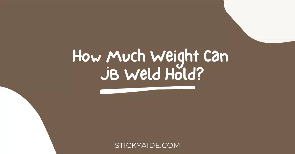 How Much Weight Can JB Weld Hold