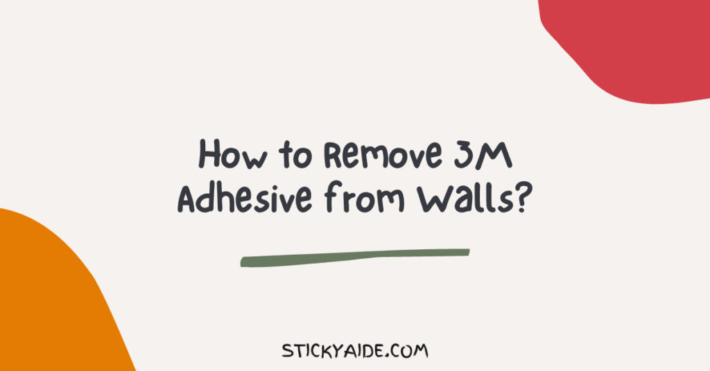 how-to-remove-3m-adhesive-from-walls-sticky-aide