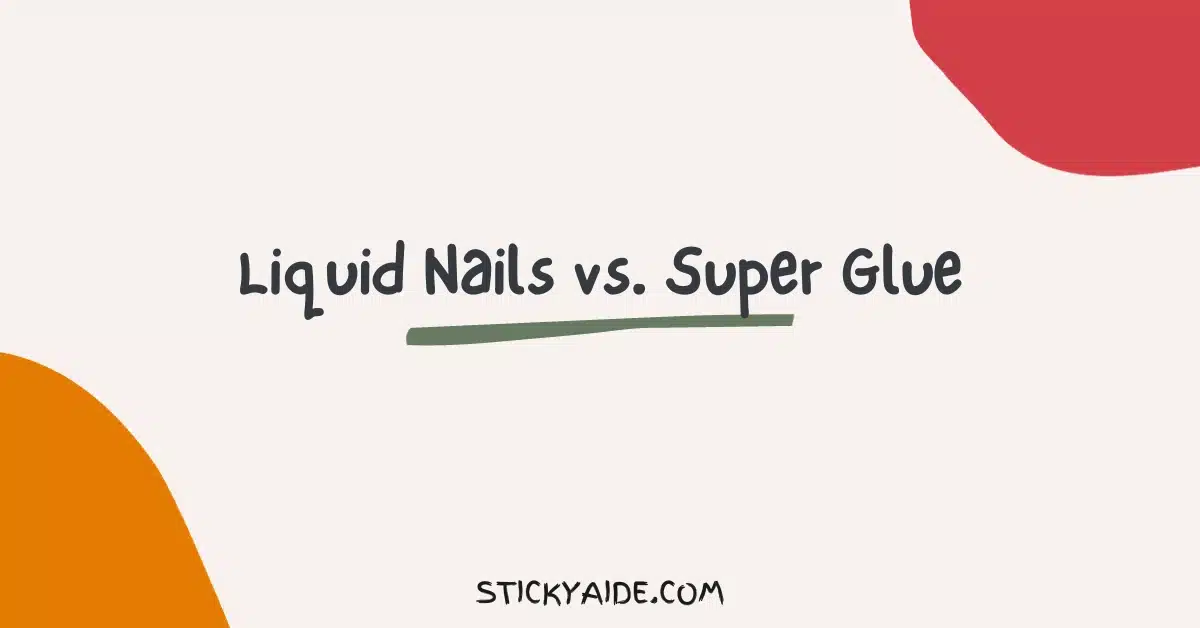 Liquid Nails vs Super Glue