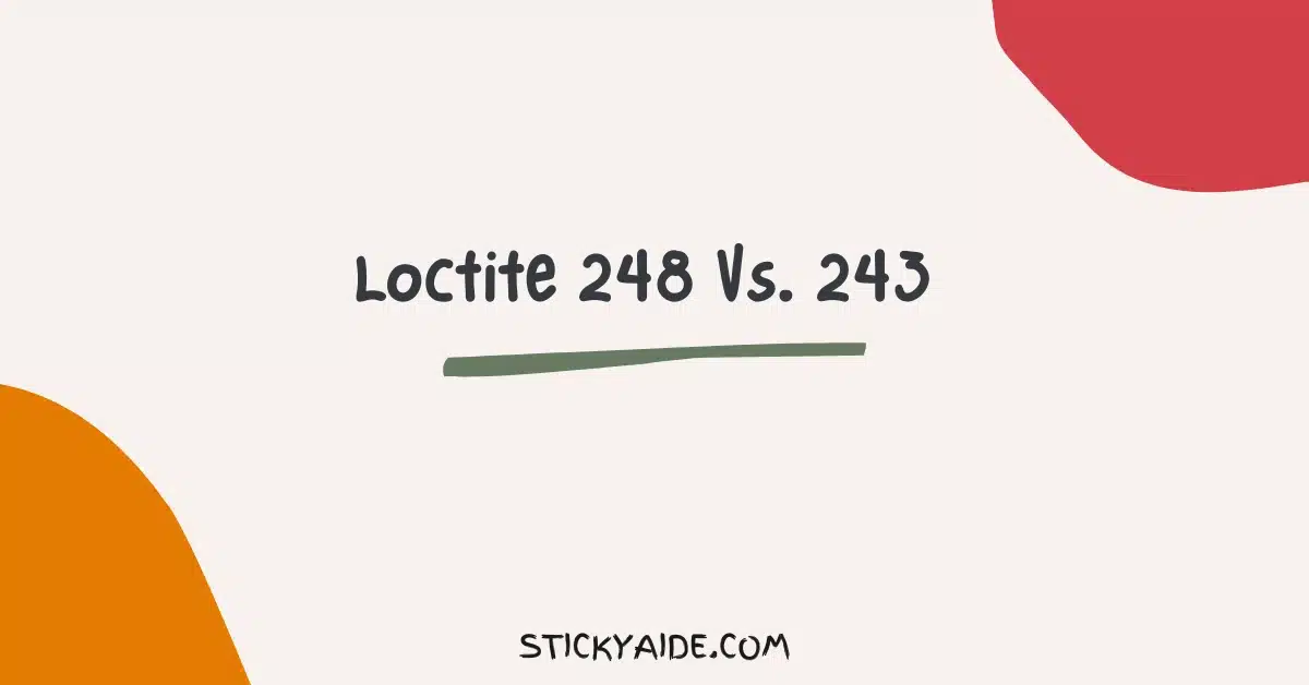 Loctite 248 Vs 243